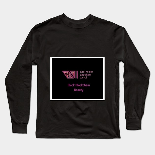 Black Women Blockchain Council BBB Long Sleeve T-Shirt by Black Women Blockchain Council Benefit LLC